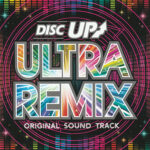 DISC UP ULTRAREMIX ORIGINAL SOUND TRACK：ジャケット写真